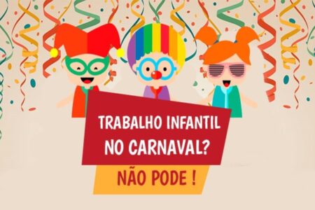 CAMPANHA TENTA EVITAR EXPLORAÇÃO NA FESTA: ‘TRABALHO INFANTIL NÃO DESFILA NO CARNAVAL’
