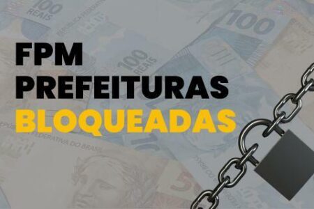 ‘BLOQUEADOS’ DO FPM: 14 MUNICÍPIOS ESTÃO IMPEDIDOS DE RECEBER 3° DECÊNDIO DE DEZEMBRO; CONFIRA A LISTA